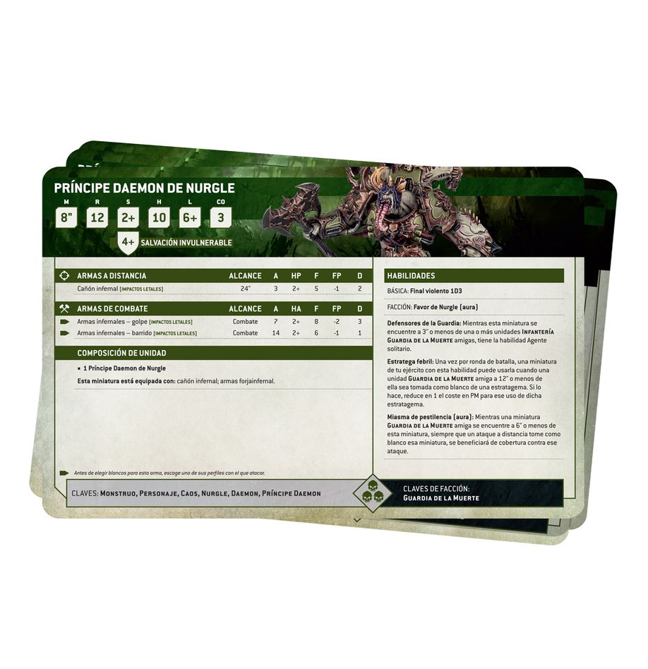 DATASHEET CARDS: DEATH GUARD (ESPAÑOL) La Guardia de la Muerte avanza penosamente en una marea sucia de ceramita en descomposición, carne hinchada y pústulas purulentas. Se compone en su mayoría de Marines Espaciales caídos, pero también de daemons escurridizos, desmañados Plagabundos y otras almas perdidas. ¡Pobre del enemigo que se enfrente a ellos, pues se enfrentan a su propia mortalidad!