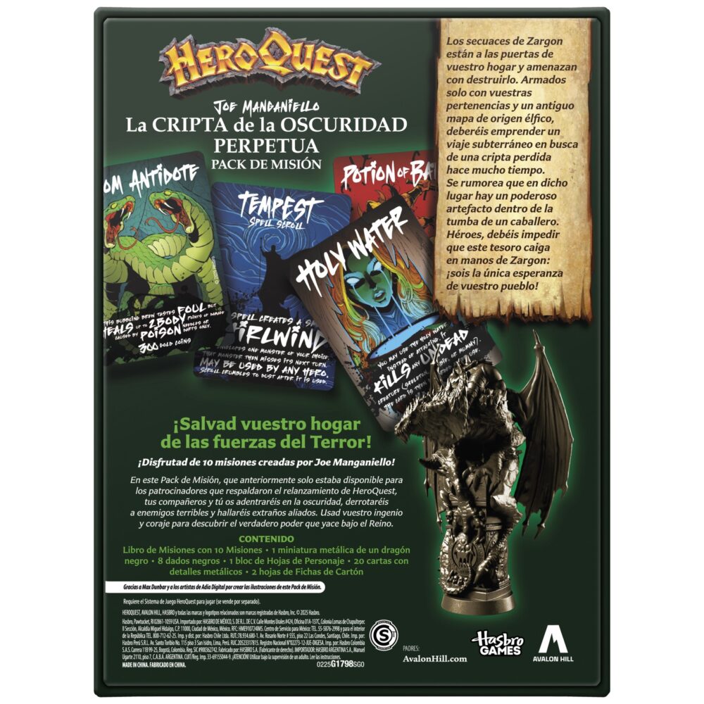 Heroquest: la cripta de la oscuridad perpetua - pack de mision. Hasbro gaming presenta el nuevo pack de misión de heroquest: la cripta de la oscuridad perpetua. Los secuaces de zargon están tocando a tu puerta y amenazan el lugar al que llamas tu hogar. Armado solo con tus pertenencias y un antiguo mapa de origen élfico, debes emprender un viaje subterráneo en búsqueda de una cripta perdida hace mucho tiempo y que, según se dice, contiene un poderoso artefacto. Evita que zargon se apodere del tesoro. Requiere el sistema de juego heroquest (se vende por separado).