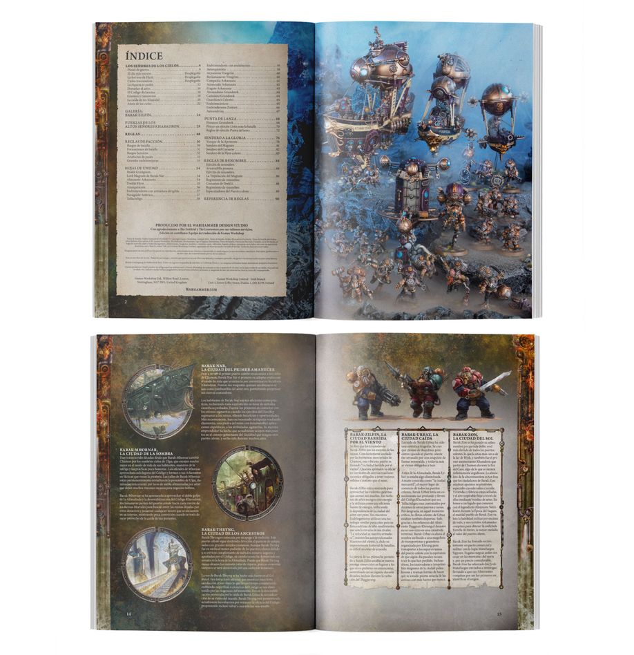 Order battletome: kharadrom overlords (español) warhammer age of sigmar.   las flotas celestes de los altos señores kharadron navegan en pos de la guerra y las ganancias. Estos duardines han aprendido a no confiar ni en deidades ni en magia, sino en las maravillosas innovaciones de la tecnología del aéter-oro. Incluso ante los cielos más oscuros y corruptos, estos valientes aeroexploradores mantienen el rumbo, abrumando a sus enemigos con estruendosas andanadas de fuego. El tomo de batalla orden: kharadron overlords es un libro esencial para coleccionistas y jugadores que quieran sacar provecho del saqueo y el comercio en los reinos mortales. Este magnífico tomo está repleto de ilustraciones evocadoras, emocionante material de trasfondo, fotografía impresionante, y las reglas que necesitarás para ofrecer tus servicios, sean los que sean. Dentro encontrarás hojas de unidad, regimientos y ejércitos de renombre, reglas de sendero a la gloria y yunque de la apoteosis, y una sección independiente de punta de lanza que te ayudará a jugar disputadas partidas tácticas con tu colección. Este libro te guiará a través de los detalles del código, sea cual sea tu forma de coleccionar, pintar y jugar con los altos señores kharadron.