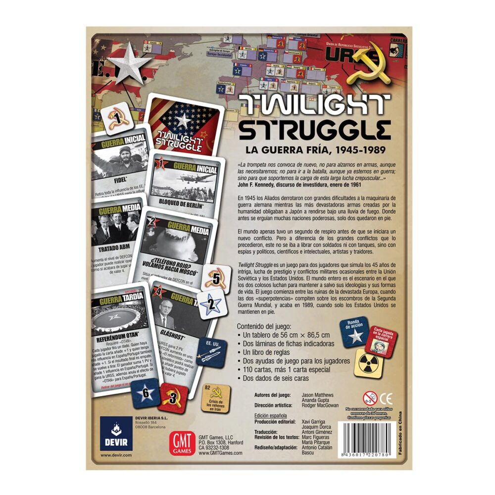 Twilight struggle.  considerado por muchos uno de los mejores juegos de estrategia de todos los tiempos, twilight struggle recrea con sumo detalle el conflicto que marcó la segunda mitad del siglo xx: la guerra fría. Los jugadores tomarán el mando de los estados unidos o de la urss para expandir su influencia por todo el mundo y ganar así la partida. Obra de jason matthews y ananda gupta, este título permite partidas para dos jugadores, a partir de 14 años, de unas 3 horas de duración.   el tablero central muestra un mapa del mundo dividido en varias zonas que los jugadores tratarán de dominar para sumar el máximo de puntos posibles. En sus turnos, podrán repartir influencia, promover golpes de estado o realineamientos, impulsar la carrera espacial o jugar eventos con su mano de cartas. Unas cartas que muestran algunos de los personajes y acontecimientos más importantes entre 1945, justo después de la segunda guerra mundial, y 1989, cuando cayó el muro de berlín. Fiel al espíritu de la guerra fría, los jugadores de twilight struggle deberán mantener un equilibrio que les permita llevar a cabo demostraciones de fuerza sin caer en la guerra nuclear, cosa que les haría perder inmediatamente.