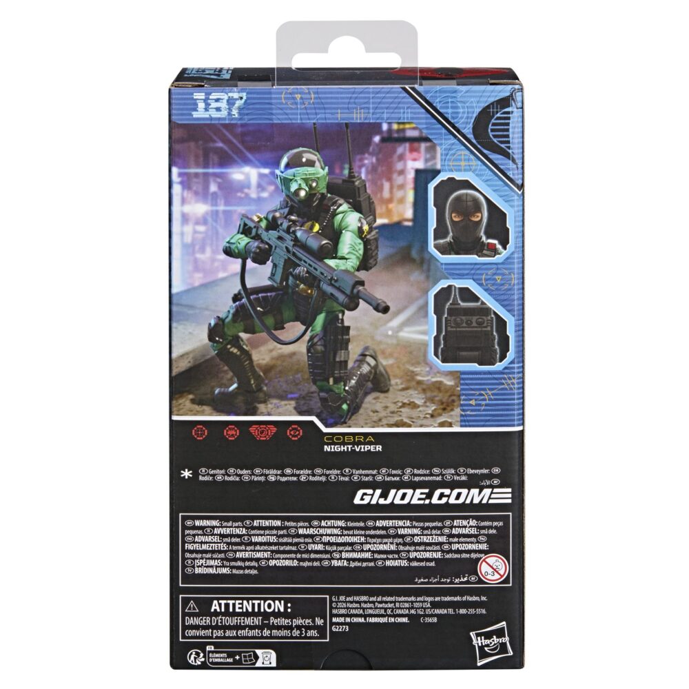 Night-viper g. I. Joe classified series. Hasbro presenta dentro de su línea g. I. Joe classified series la figura nº 187 correspondiente a night-viper, el soldado de operaciones nocturnas de cobra. Esta figura a escala de 15 cm mantiene la esencia del diseño clásico con un aspecto renovado y realista. Incluye 1x casco cpm visor nocturno, 1x mochila, 2x cuchillos, 1x pistola y 1x rifle con mirilla. Sus múltiples puntos de articulación permiten recrear combates y escenas tácticas. Se presenta en una caja ilustrada con ventana. Unidades limitadas.